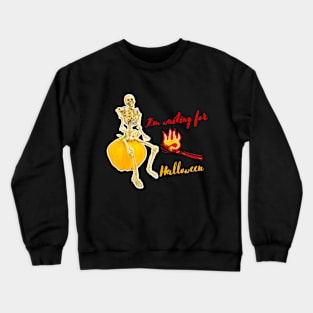 I'm waiting for Halloween - Skeleton - Pumpkin Crewneck Sweatshirt
